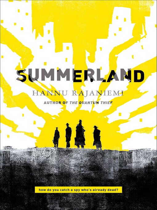 Title details for Summerland by Hannu Rajaniemi - Available